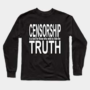 Censorship is a tool.... Long Sleeve T-Shirt